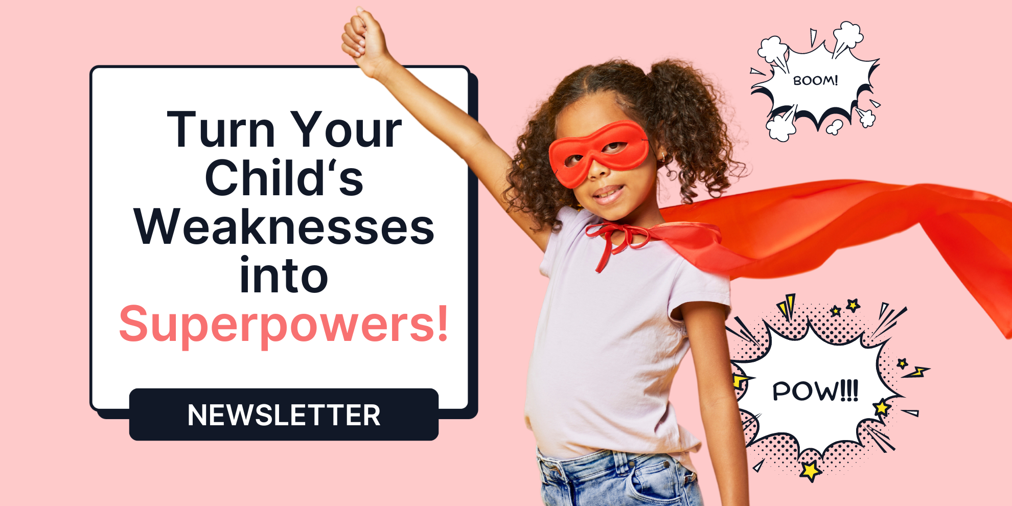 Turn Your Child's Weaknesses into Superpowers